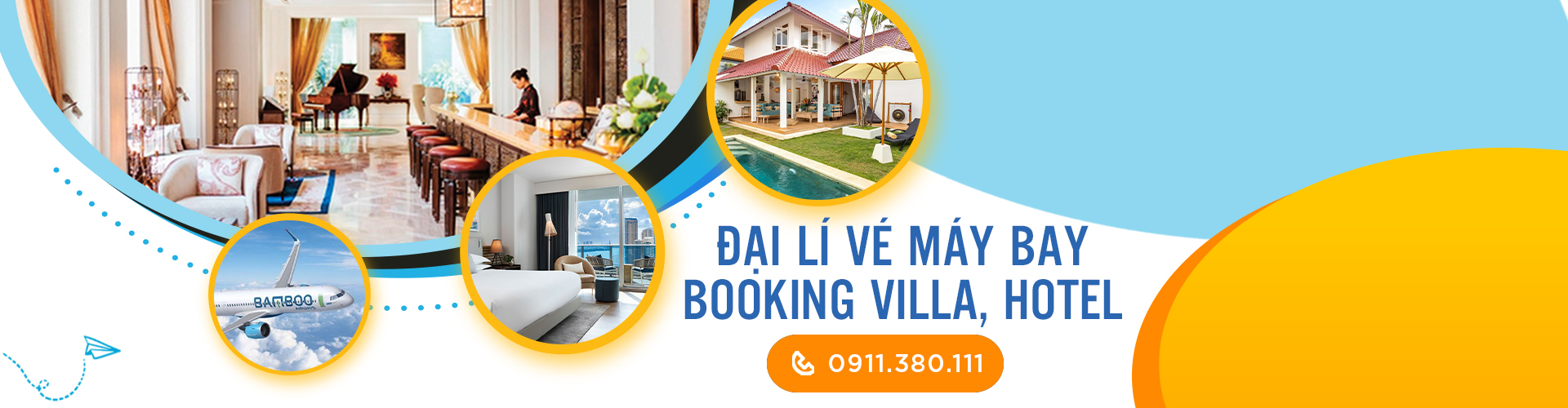 Đại lí vé máy bay, booking hotel, villa, resort