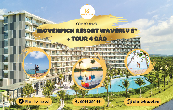 Combo 3N2Đ Movenpick Resort Waverly 5* + Tour 4 đảo