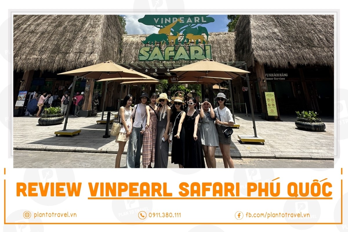 Vinpearl Safari Phú Quốc: giá vé & kinh nghiệm tham quan trọn bộ