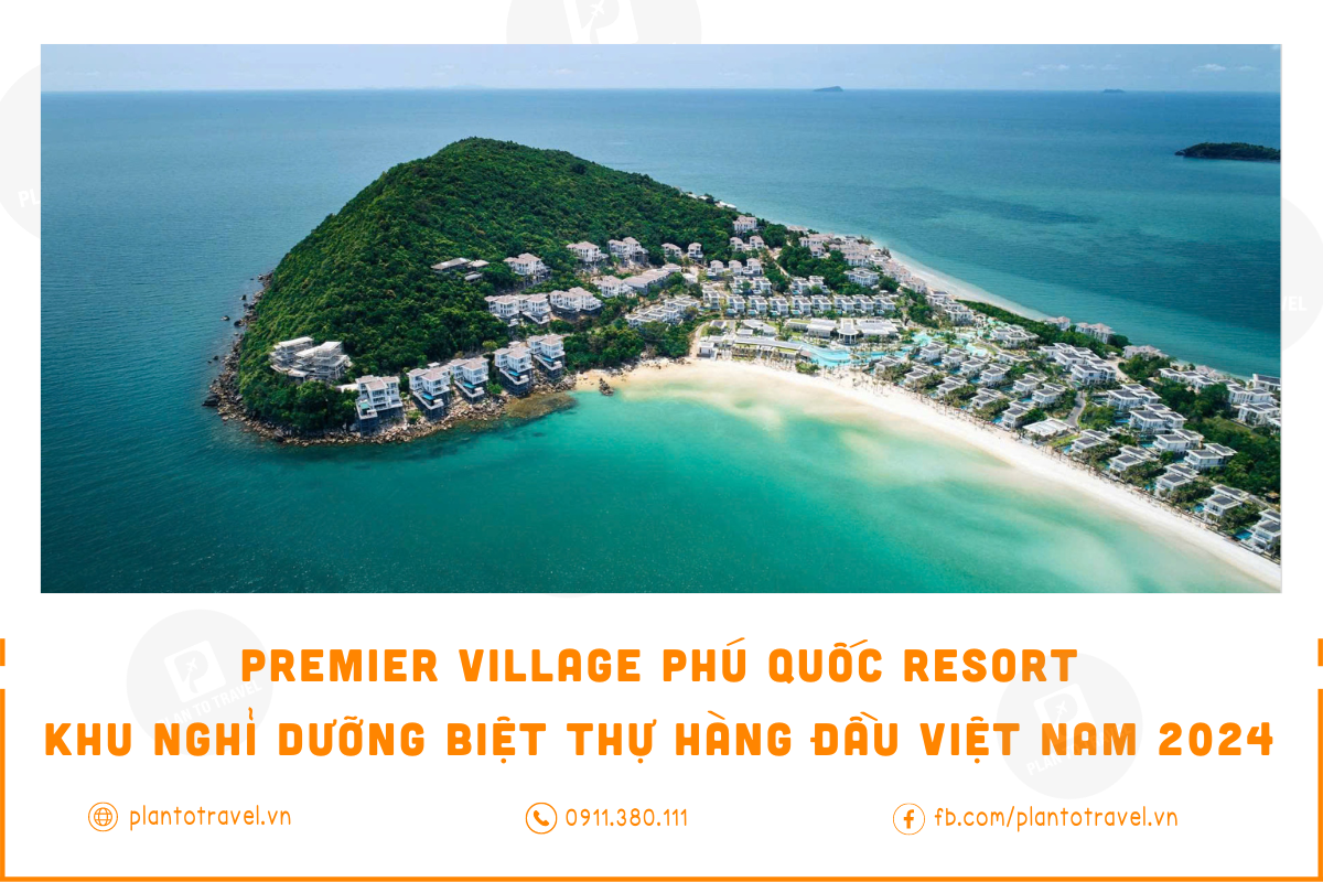 Premier Village Phú Quốc: Ốc đảo nghỉ dưỡng sang trọng giữa thiên nhiên hoang sơ