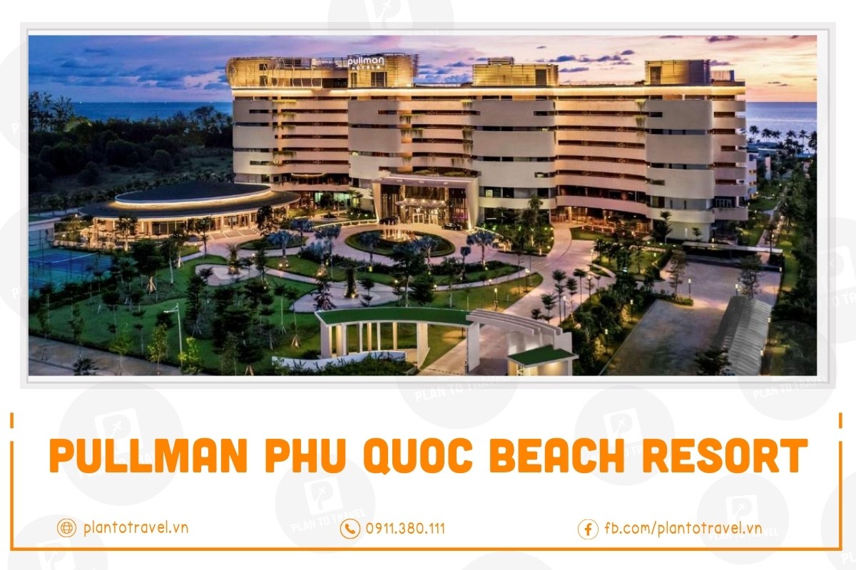 Pullman Phu Quoc Beach Resort chuẩn chất lượng 5 sao