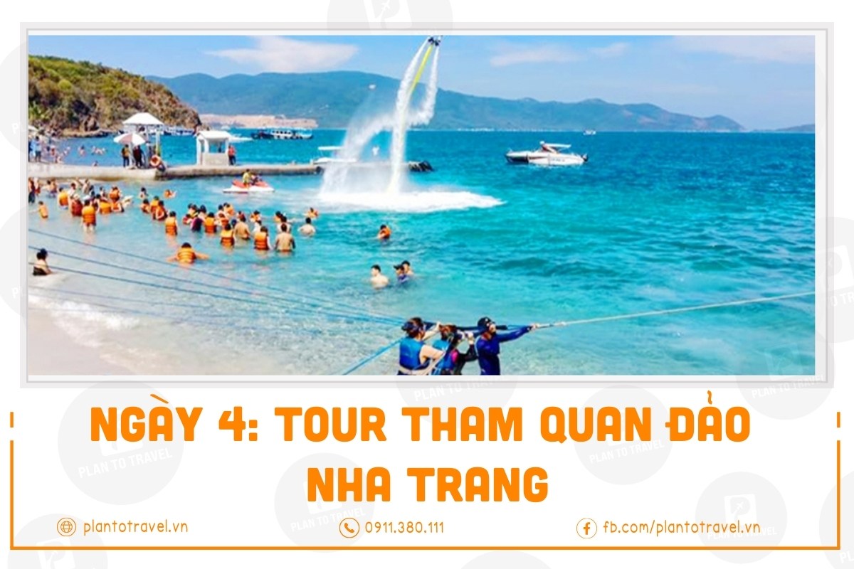 Ngày 4: Tour tham quan đảo Nha Trang