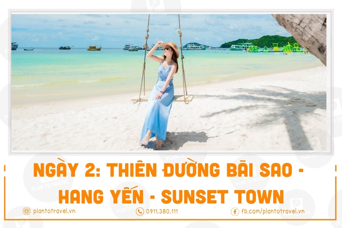 Ngày 2: Thiên đường Bãi Sao - Hang Yến - Sunset Town