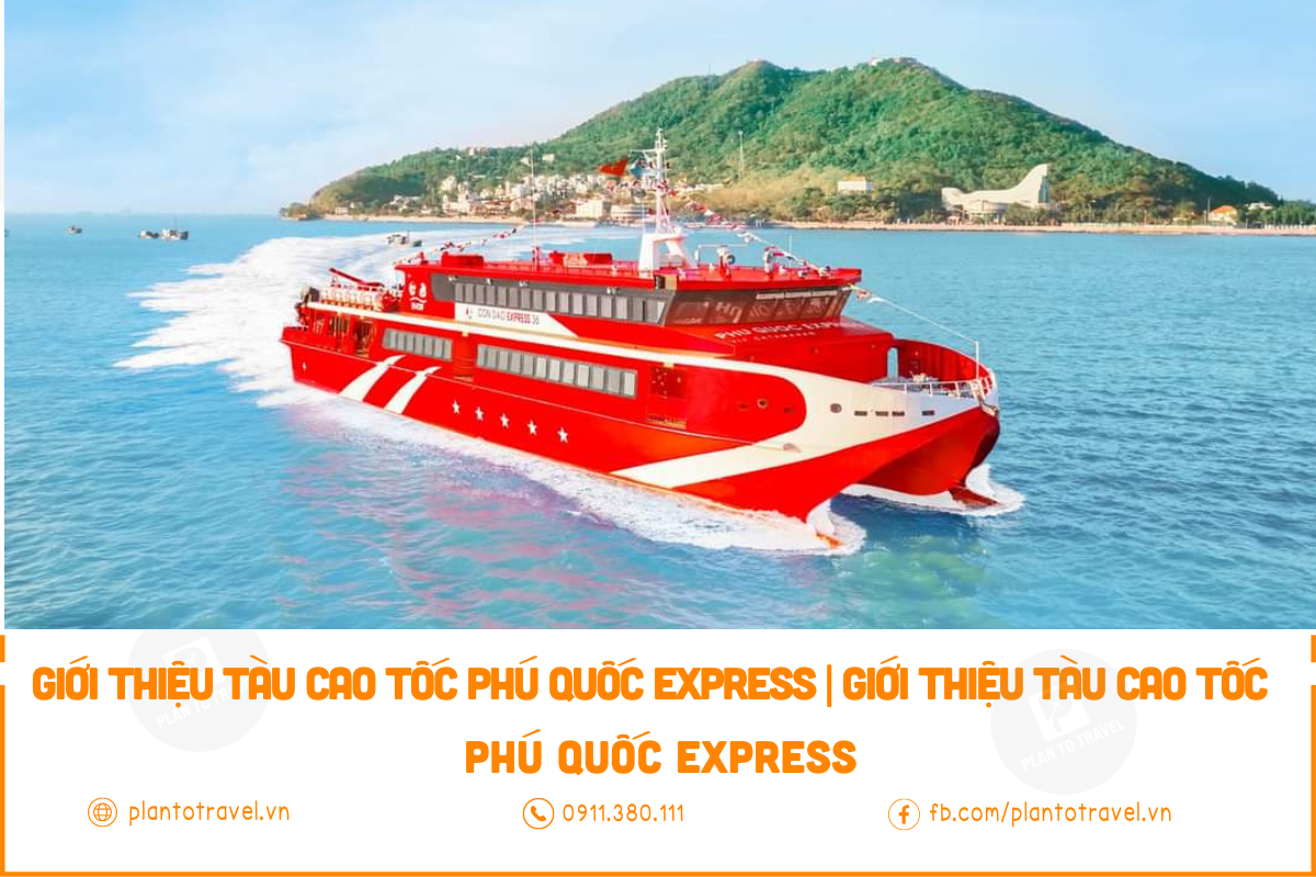 GIỚI THIỆU TÀU CAO TỐC PHÚ QUỐC EXPRESS