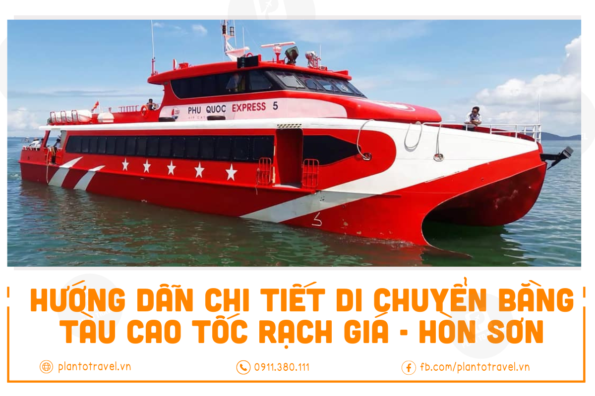 Hướng dẫn chi tiết di chuyển bằng tàu cao tốc Rạch Giá - Hòn Sơn