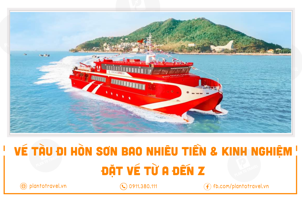 Vé tàu đi Hòn Sơn bao nhiêu tiền & kinh nghiệm đặt vé từ A đến Z