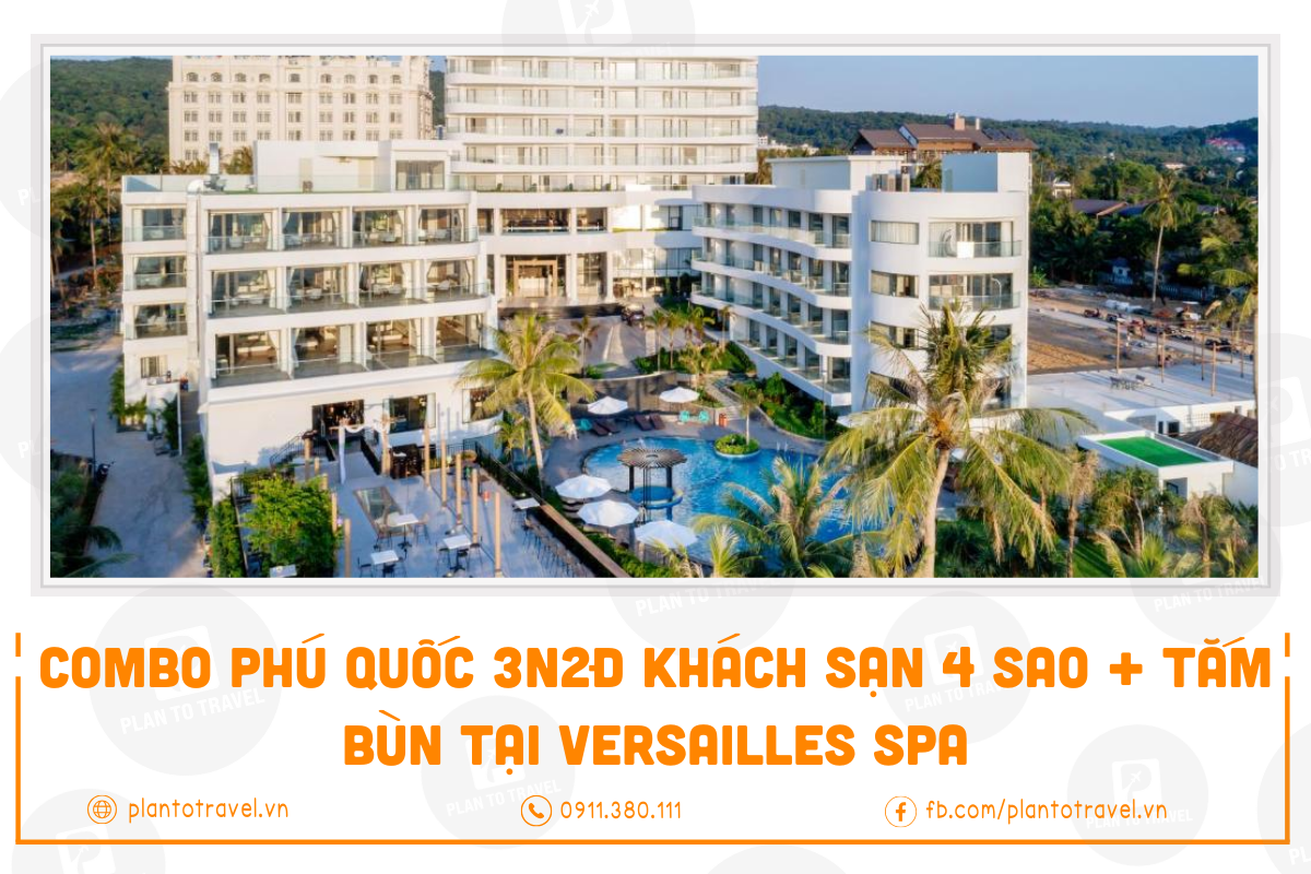 Combo Phú Quốc 3N2Đ khách sạn 4 sao + Tắm bùn tại Versailles Spa