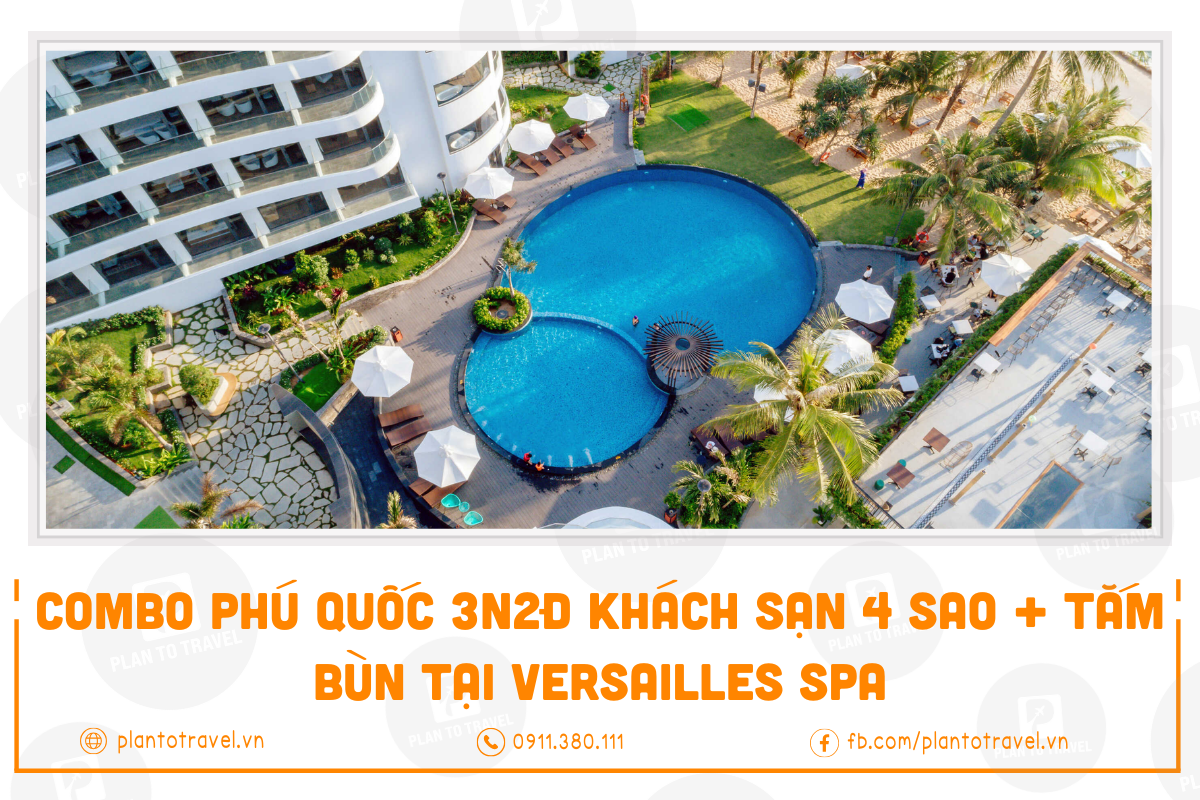 Combo Phú Quốc 3N2Đ khách sạn 4 sao + Tắm bùn tại Versailles Spa