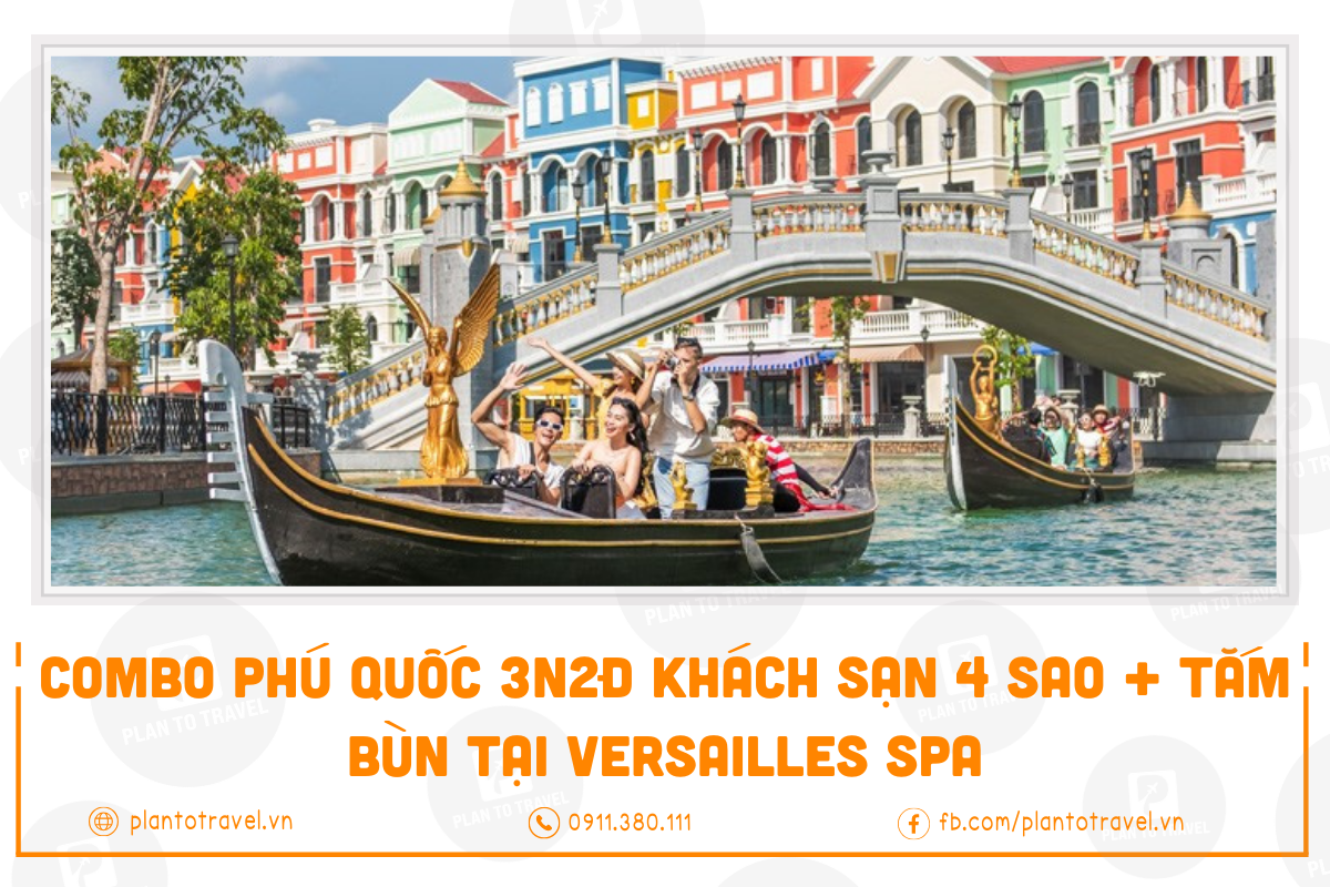 Combo Phú Quốc 3N2Đ khách sạn 4 sao + Tắm bùn tại Versailles Spa