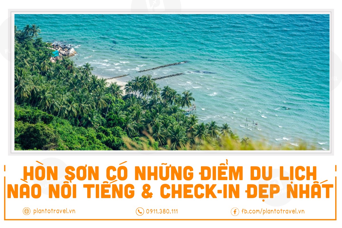 Hòn Sơn có những điểm du lịch nào nổi tiếng & Check-in đẹp nhất