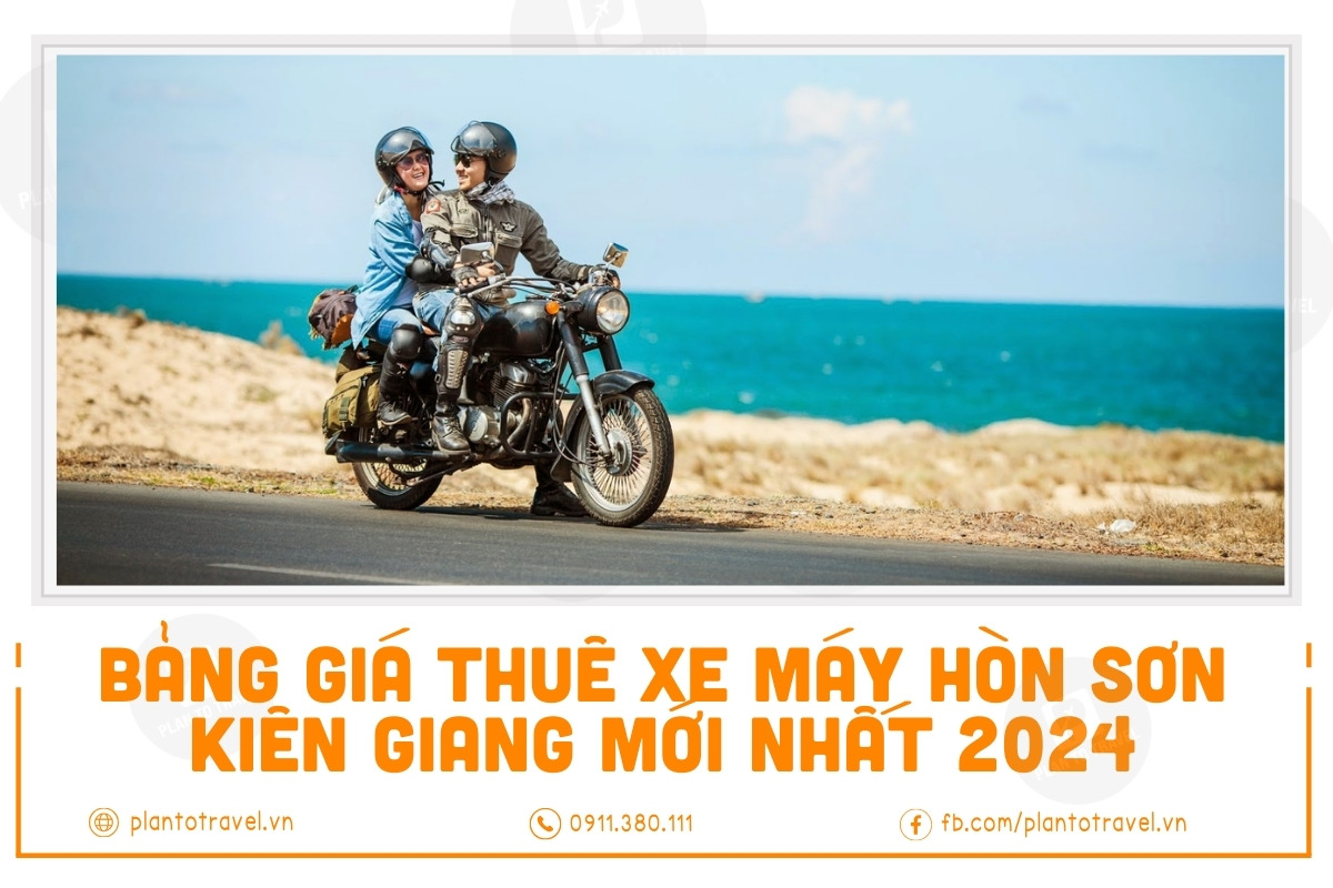 Bảng giá thuê xe máy Hòn Sơn Kiên Giang mới nhất 2024