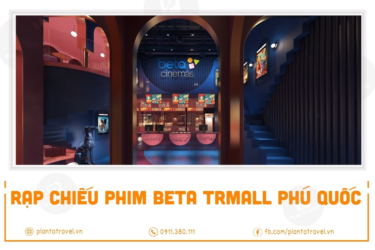 Rạp chiếu phim đầu tiên tại Phú Quốc - Beta TRMall Phú Quốc