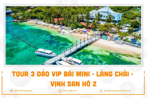 Tour 3 đảo VIP Bãi Mini - Làng Chài - Vịnh San Hô 2