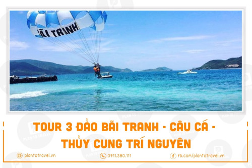 Tour 3 đảo Bãi Tranh - Câu Cá - Thủy Cung Trí Nguyên