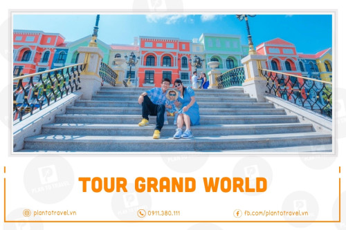 Tour Grand World - Thành phố không ngủ