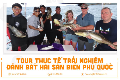 Tour thực tế trải nghiệm đánh bắt hải sản biển Phú Quốc