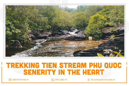 Tour Trekking Tien Stream - Senerity in the heart of Phu Quoc