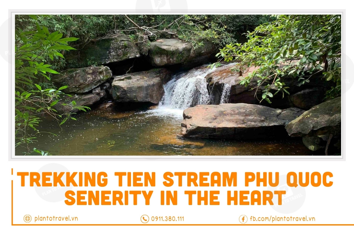 Tour Trekking Tien Stream - Senerity in the heart of Phu Quoc