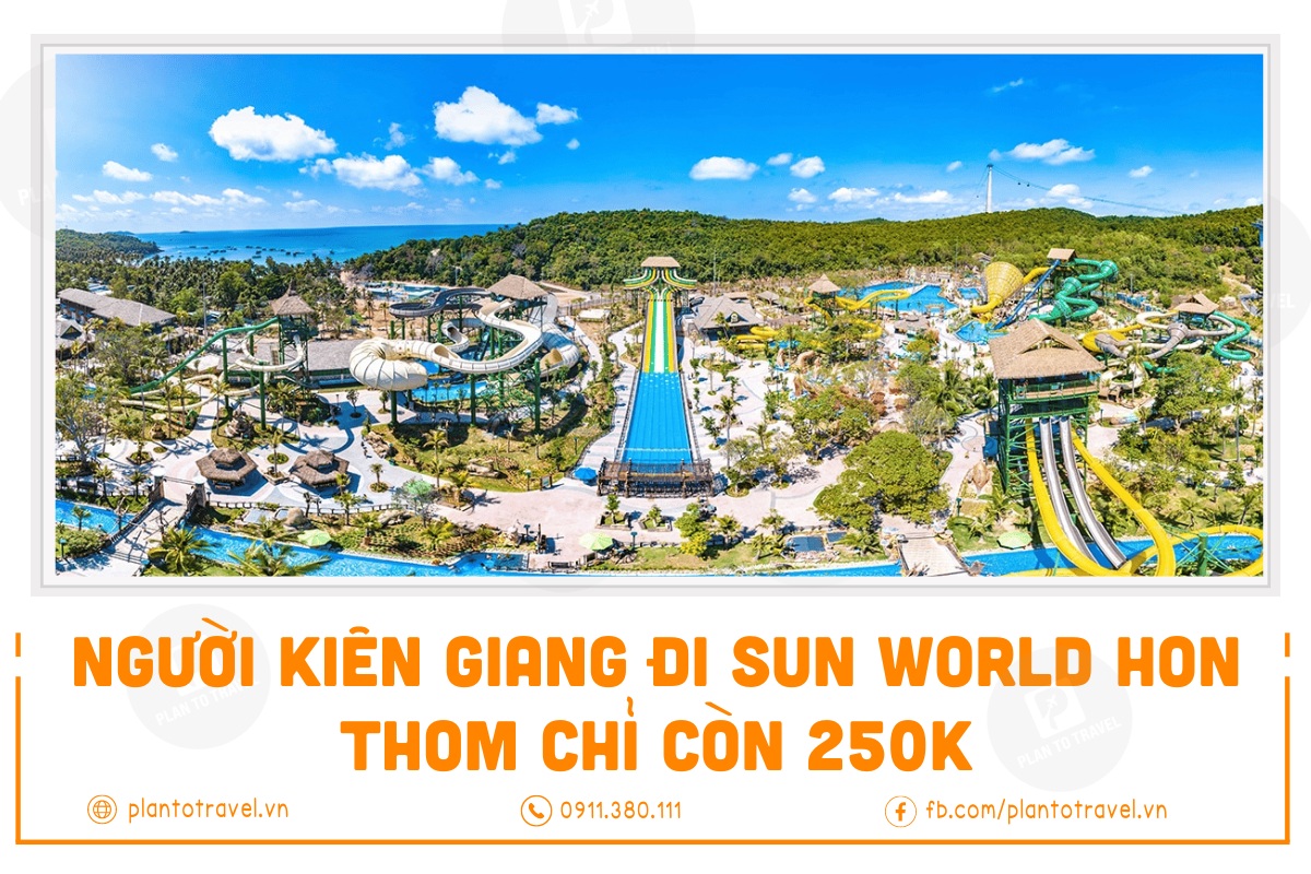 Người Kiên Giang đi Sun World Hòn Thơm chỉ còn 250k